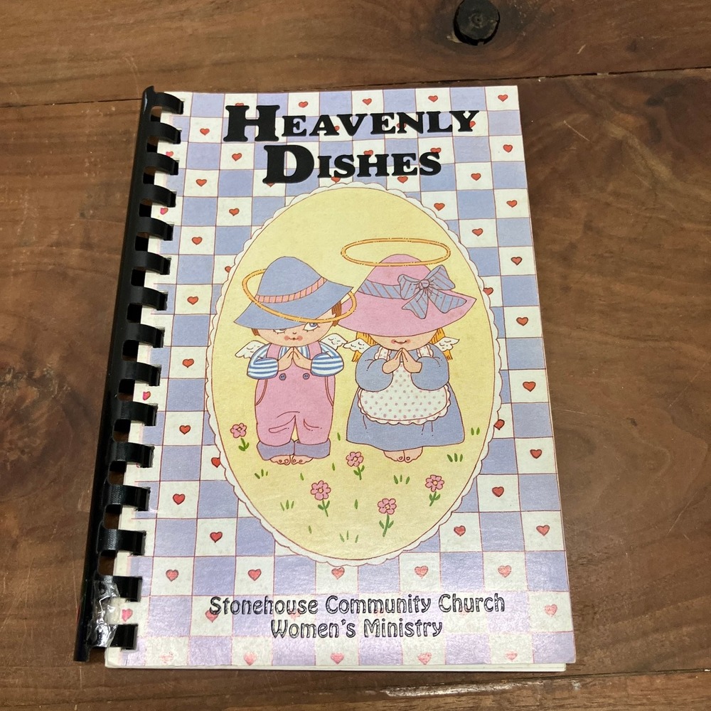 Heavenly Dishes Stonehouse Community Church Women's Ministry 1996 Cookbook